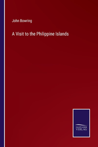 Visit to the Philippine Islands