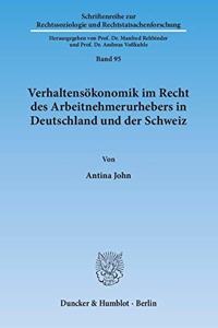 Verhaltensokonomik Im Recht Des Arbeitnehmerurhebers in Deutschland Und Der Schweiz