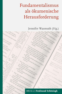 Fundamentalismus ALS Ökumenische Herausforderung