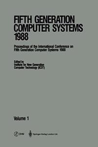Fgcs '88 - Fifth Generation Computer Systems 1988