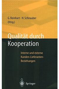 Qualität Durch Kooperation: Interne Und Externe Kunden-Lieferanten-Beziehungen