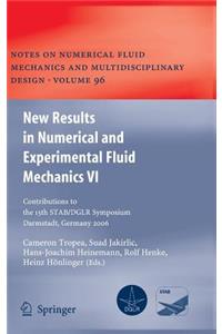 New Results in Numerical and Experimental Fluid Mechanics VI