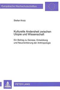 Kulturelle Andersheit Zwischen Utopie Und Wissenschaft