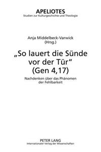 «So Lauert Die Suende VOR Der Tuer» (Gen 4,17)