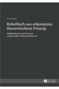 Rebellisch Aus Erkenntnistheoretischem Prinzip