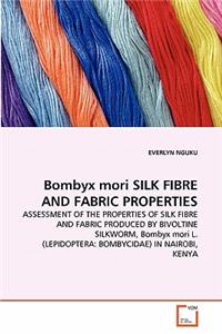 Bombyx mori SILK FIBRE AND FABRIC PROPERTIES