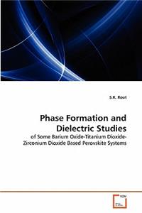 Phase Formation and Dielectric Studies