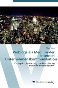 Weblogs als Medium der internen Unternehmenskommunikation