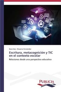 Escritura, metacognición y TIC en el contexto escolar