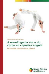 A mandinga da voz e do corpo na capoeira angola