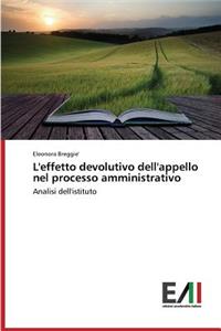 L'effetto devolutivo dell'appello nel processo amministrativo