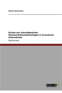 Einsatz von internetbasierten Kommunikationstechnologien in innovativen Unternehmen