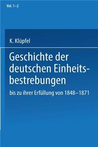 Geschichte Der Deutschen Einheitsbestrebungen Bis Zu Ihrer Erfüllung 1848-1871