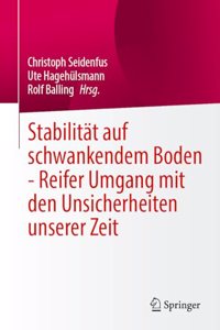 Stabilität Auf Schwankendem Boden - Reifer Umgang Mit Den Unsicherheiten Unserer Zeit