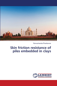 Skin friction resistance of piles embedded in clays