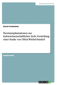 Herztransplantationen aus kulturwissenschaftlicher Sicht. Vorstellung einer Studie von Olivia Wiebel-Fanderl
