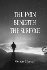 The Pain Beneath the Surface