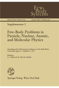 Few-Body Problems in Particle, Nuclear, Atomic, and Molecular Physics