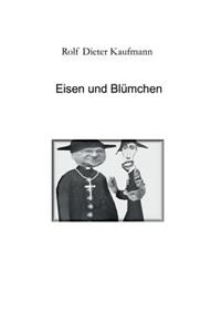 Eisen und Blümchen