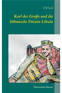 Karl der Große und die böhmische Fürstin Libusa