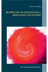 Bleiben Sie im Zweifelsfall möglichst nüchtern!