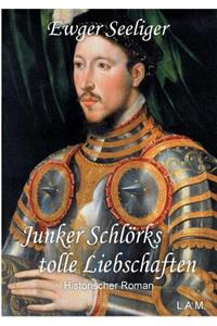 Junker Schlörks tolle Liebschaften