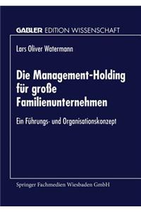 Die Management-Holding für große Familienunternehmen