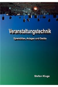 Veranstaltungstechnik: Spielstätten, Anlagen und Geräte