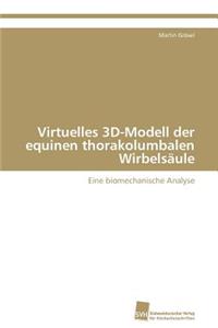 Virtuelles 3D-Modell der equinen thorakolumbalen Wirbelsäule
