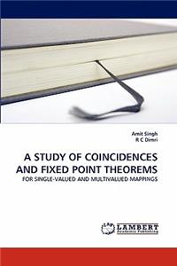 Study of Coincidences and Fixed Point Theorems