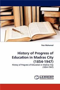 History of Progress of Education in Madras City (1854-1947)