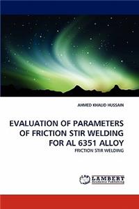 Evaluation of Parameters of Friction Stir Welding for Al 6351 Alloy