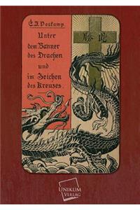Unter Dem Banner Des Drachen Und Im Zeichen Des Kreuzes