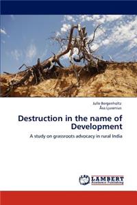 Destruction in the Name of Development