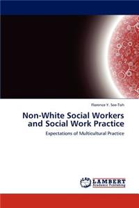 Non-White Social Workers and Social Work Practice