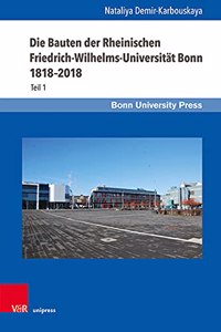 Die Bauten der Rheinischen Friedrich-Wilhelms-Universitat Bonn 1818--2018