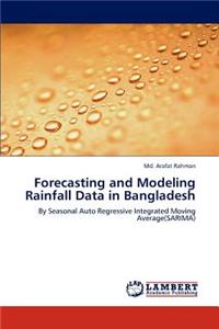 Forecasting and Modeling Rainfall Data in Bangladesh