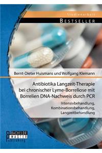Antibiotika Langzeit-Therapie bei chronischer Lyme-Borreliose mit Borrelien DNA-Nachweis durch PCR