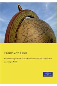 mitteleuropäischer Staatenverband als nächstes Ziel der deutschen auswärtigen Politik