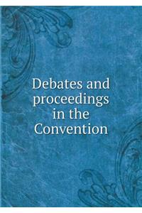 Debates and proceedings in the Convention