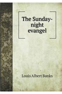 The Sunday-Night Evangel