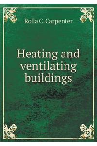 Heating and Ventilating Buildings