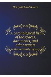 A Chronological List of the Graces, Documents, and Other Papers in the University Registry
