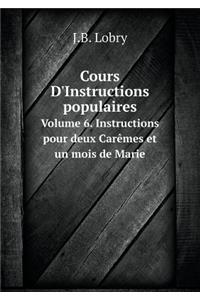 Cours D'Instructions populaires Volume 6. Instructions pour deux Carêmes et un mois de Marie