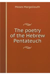 The Poetry of the Hebrew Pentateuch