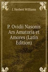P. Ovidii Nasonis Ars Amatoria et Amores