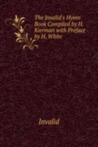 Invalid's Hymn Book Compiled by H. Kierman with Preface by H. White