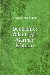 Denklehre: Oder Logik (German Edition)