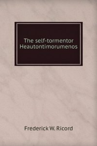 self-tormentor (Heautontimorumenos)