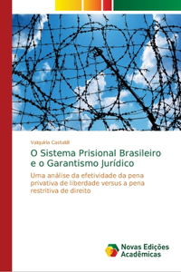 O Sistema Prisional Brasileiro e o Garantismo Jurídico